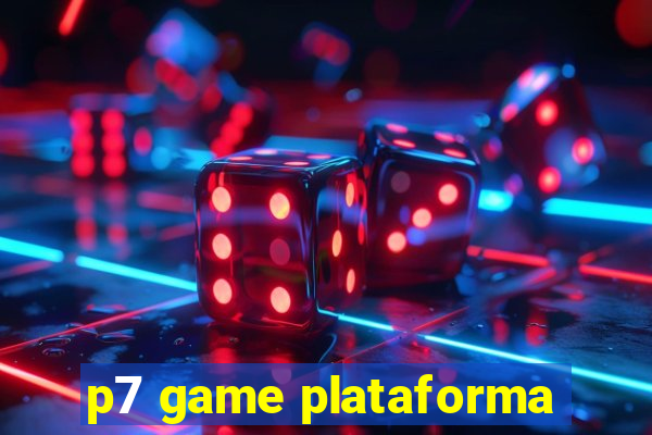 p7 game plataforma