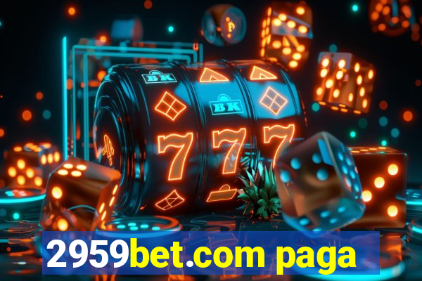 2959bet.com paga