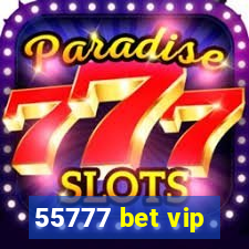 55777 bet vip