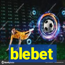 blebet