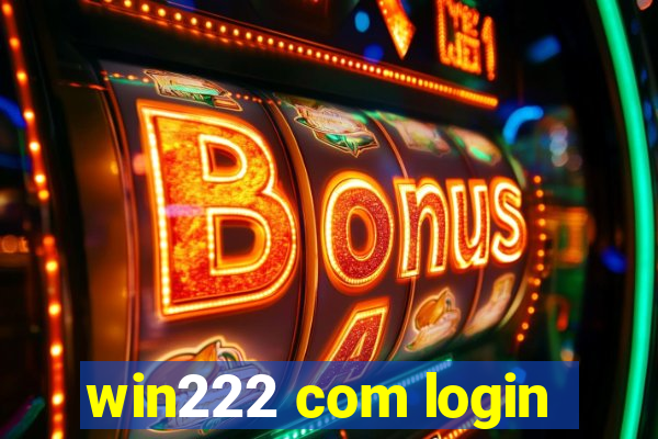 win222 com login