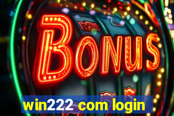 win222 com login