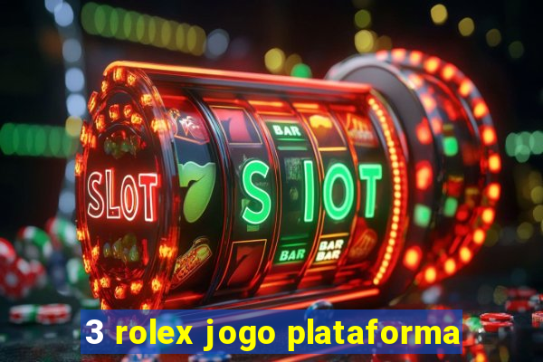 3 rolex jogo plataforma