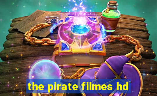 the pirate filmes hd