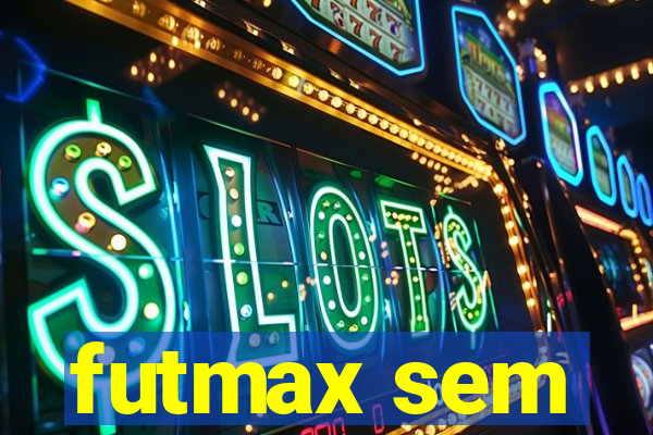 futmax sem