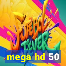 mega hd 50