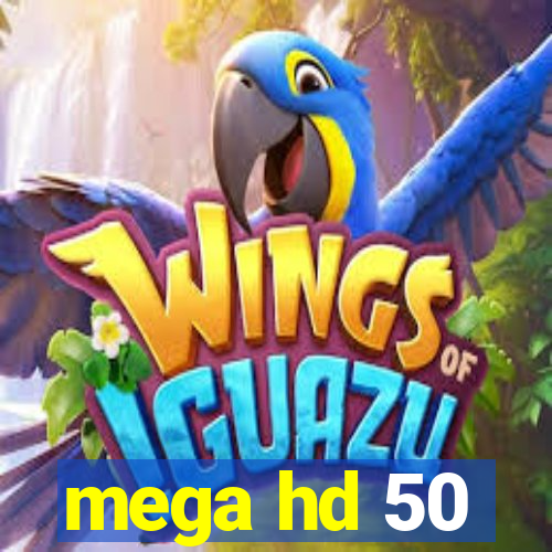 mega hd 50