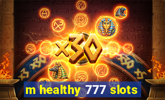 m healthy 777 slots