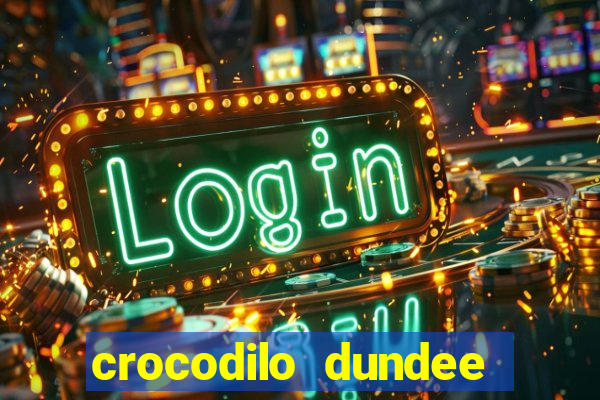 crocodilo dundee filme completo dublado