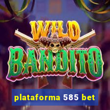 plataforma 585 bet