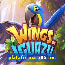 plataforma 585 bet