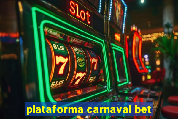 plataforma carnaval bet