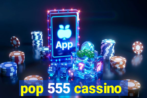 pop 555 cassino