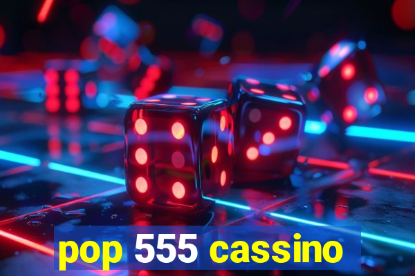 pop 555 cassino