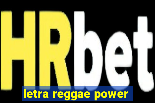 letra reggae power