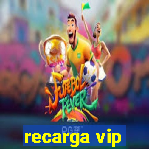 recarga vip