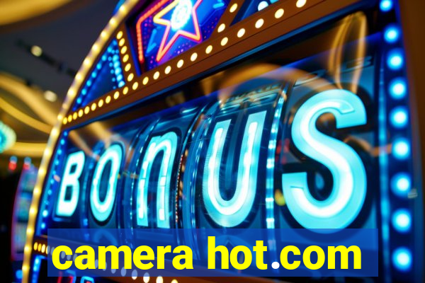 camera hot.com