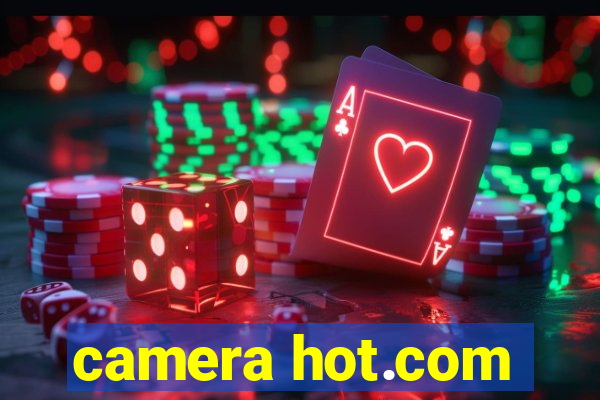 camera hot.com