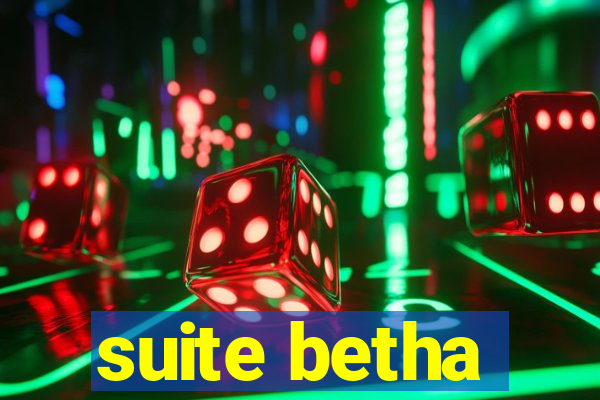 suite betha