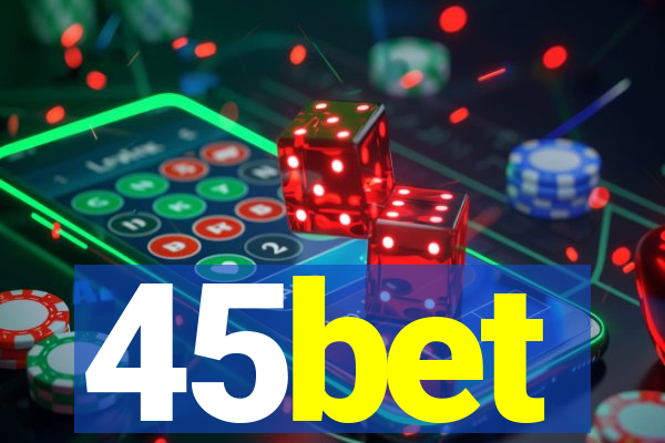 45bet