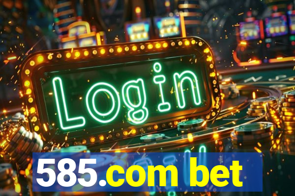 585.com bet