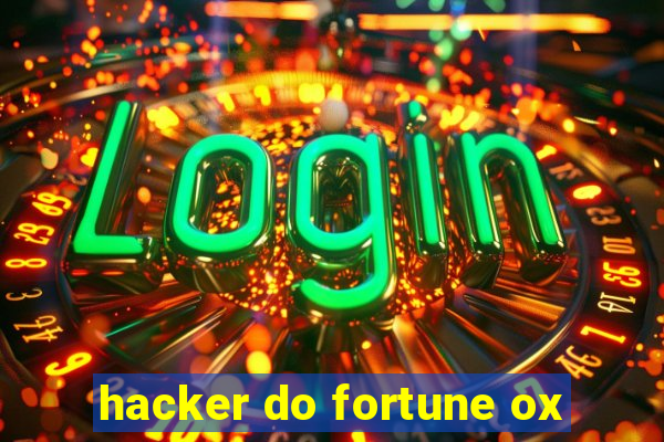 hacker do fortune ox