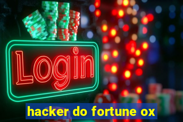 hacker do fortune ox