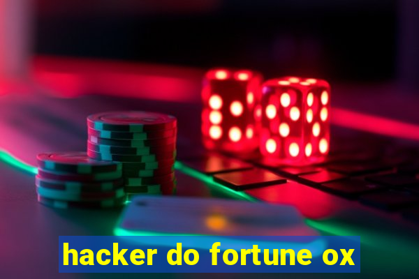 hacker do fortune ox