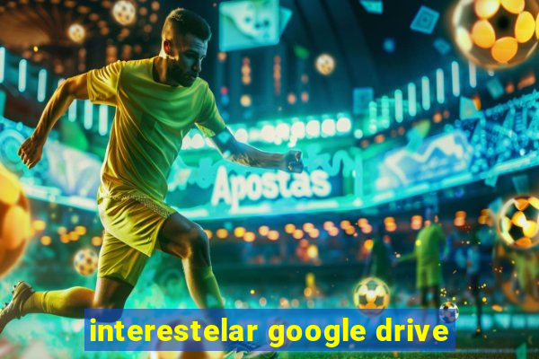 interestelar google drive