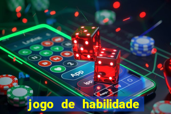 jogo de habilidade para ganhar dinheiro