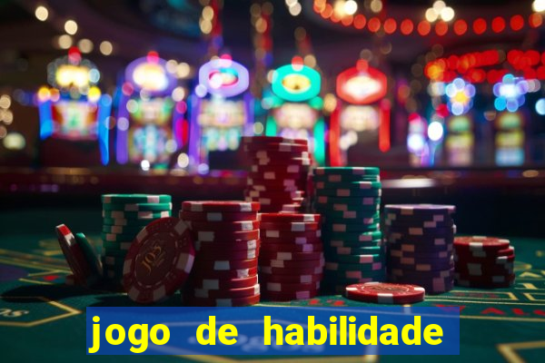 jogo de habilidade para ganhar dinheiro