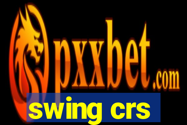 swing crs