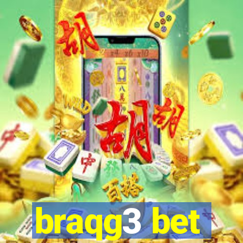 braqg3 bet