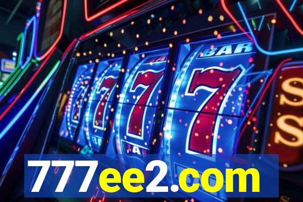 777ee2.com