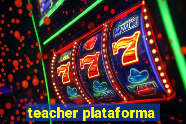 teacher plataforma