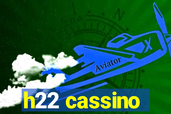 h22 cassino