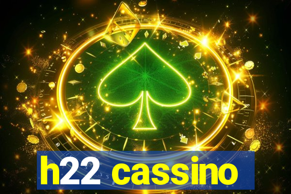 h22 cassino