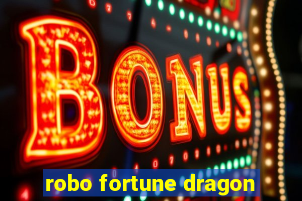 robo fortune dragon