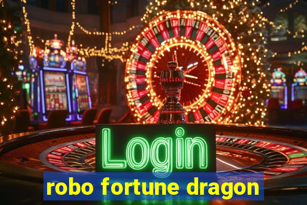 robo fortune dragon