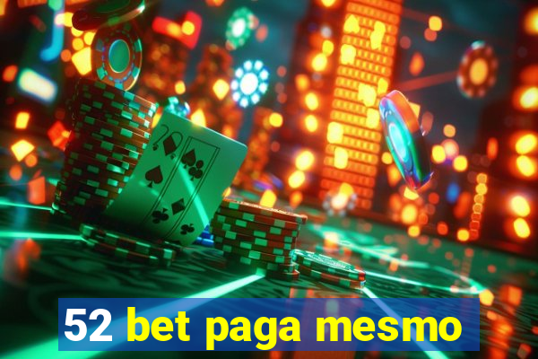 52 bet paga mesmo