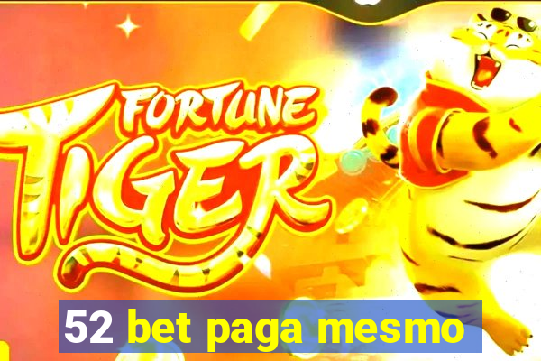 52 bet paga mesmo