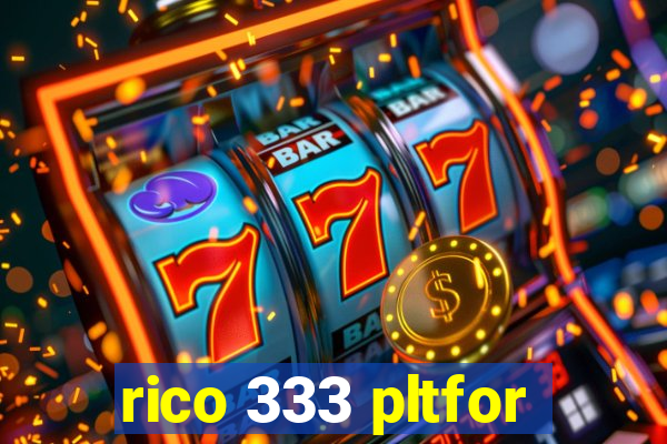 rico 333 pltfor