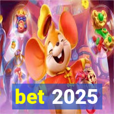 bet 2025