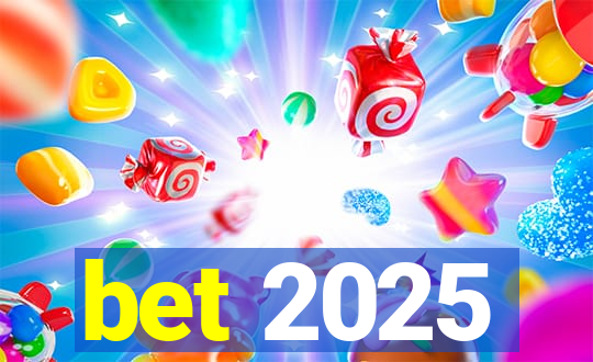 bet 2025