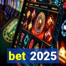 bet 2025