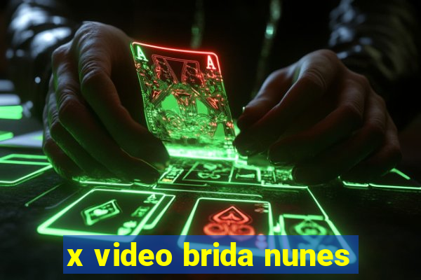 x video brida nunes