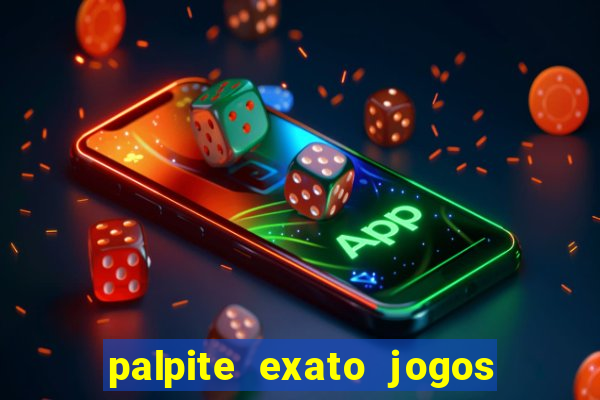 palpite exato jogos de hoje