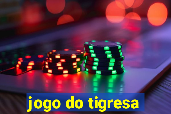 jogo do tigresa