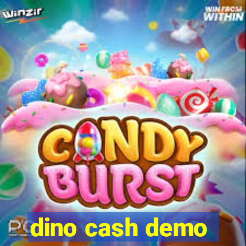 dino cash demo