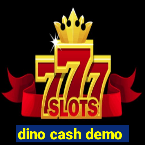 dino cash demo